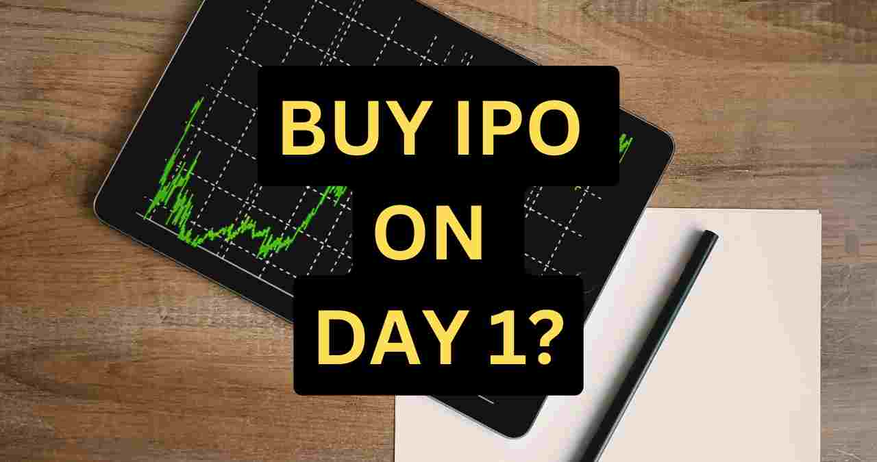 Is It Good To Buy IPO On First Day? Or Wait?